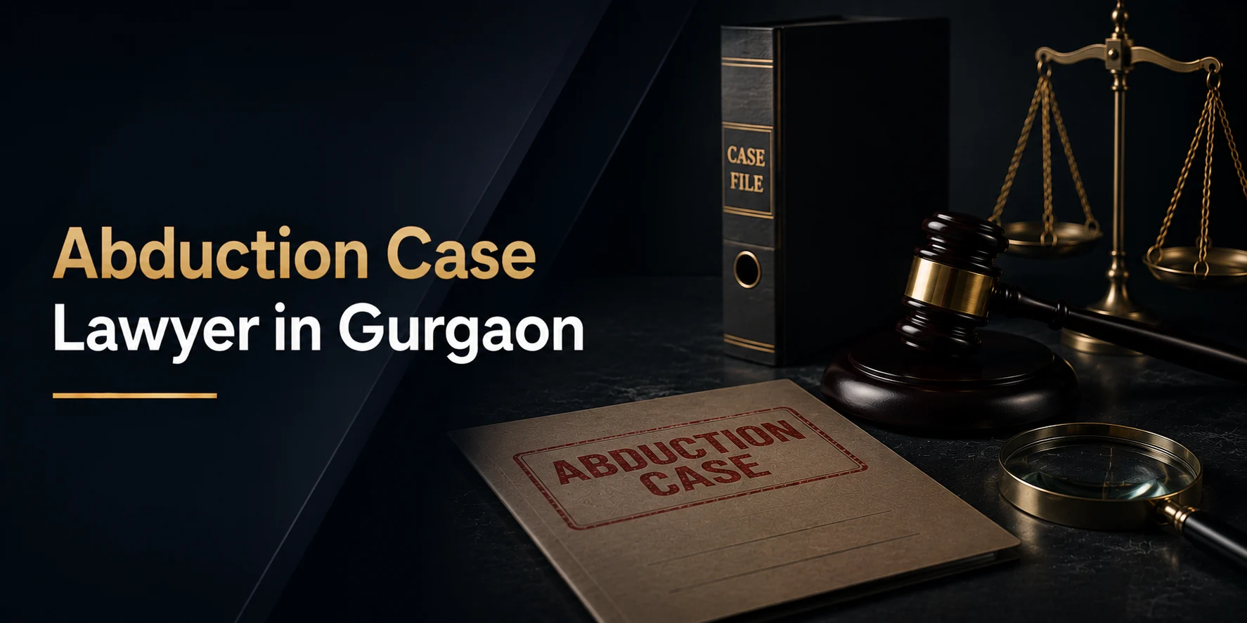 Abduction Case Lawyer in Gurgaon
